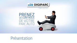 Presentation digiparc v 2015, Progiciel de gestion de parc auto 