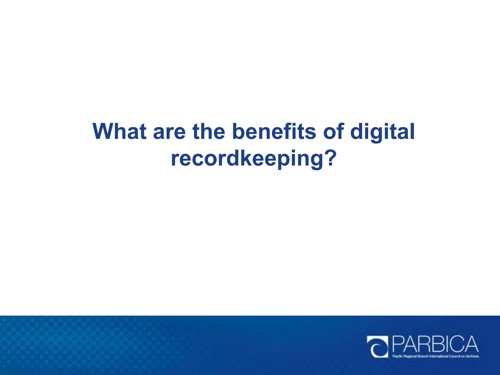 Presentation-Digital-Recordkeeping_tcm50-79467.ppt