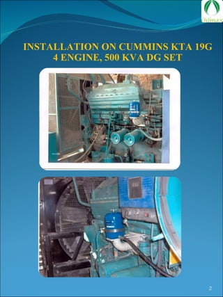 INSTALLATION ON CUMMINS KTA 19G 4 ENGINE, 500 KVA DG SET 