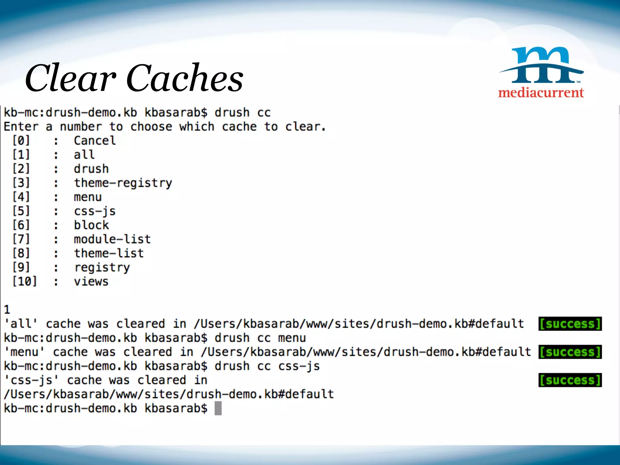 Clear Caches




               Source: http://drupal.org
 