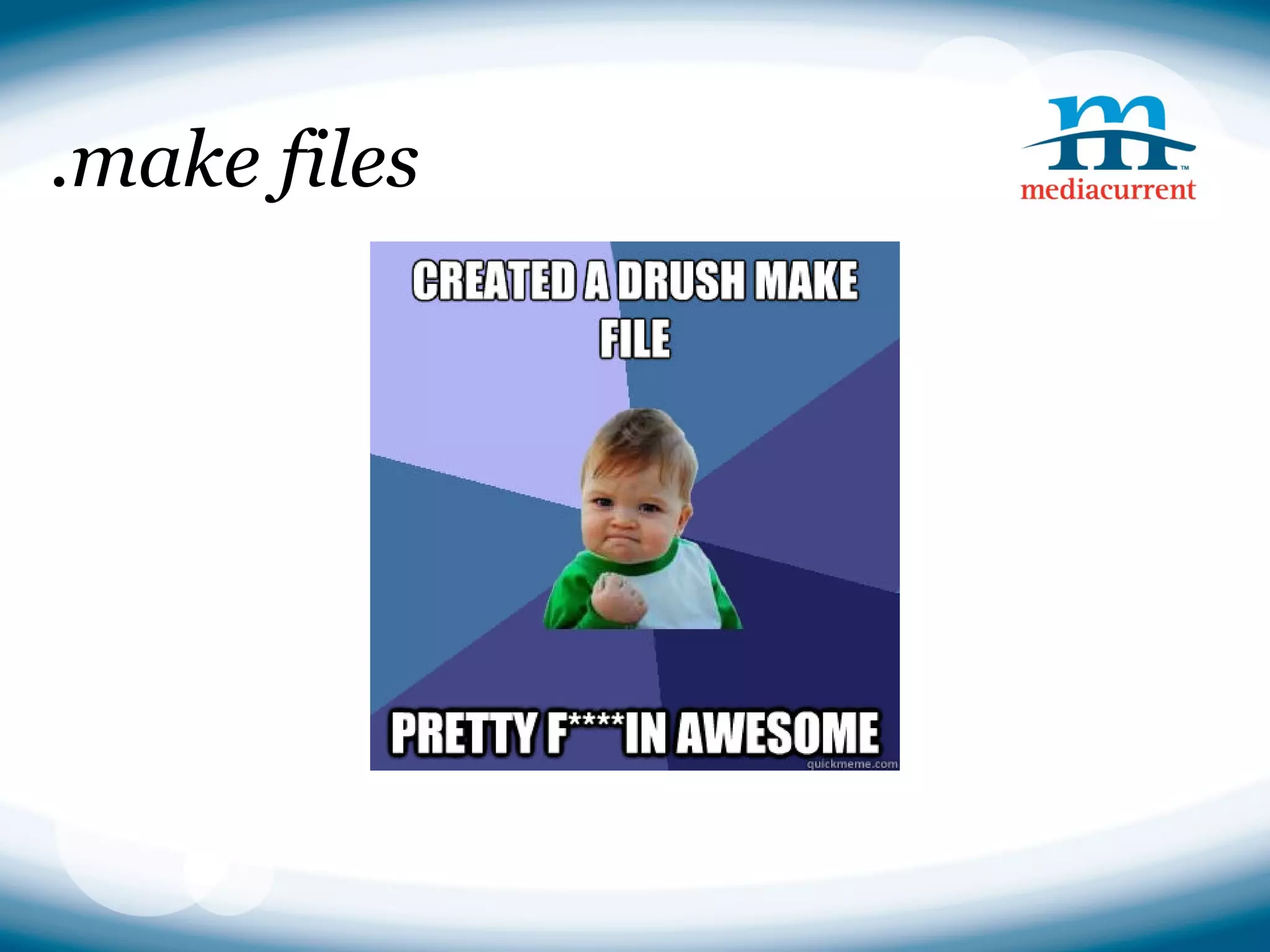 .make files
 