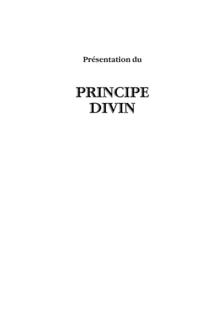 Présentation du
PRINCIPE
DIVIN
 