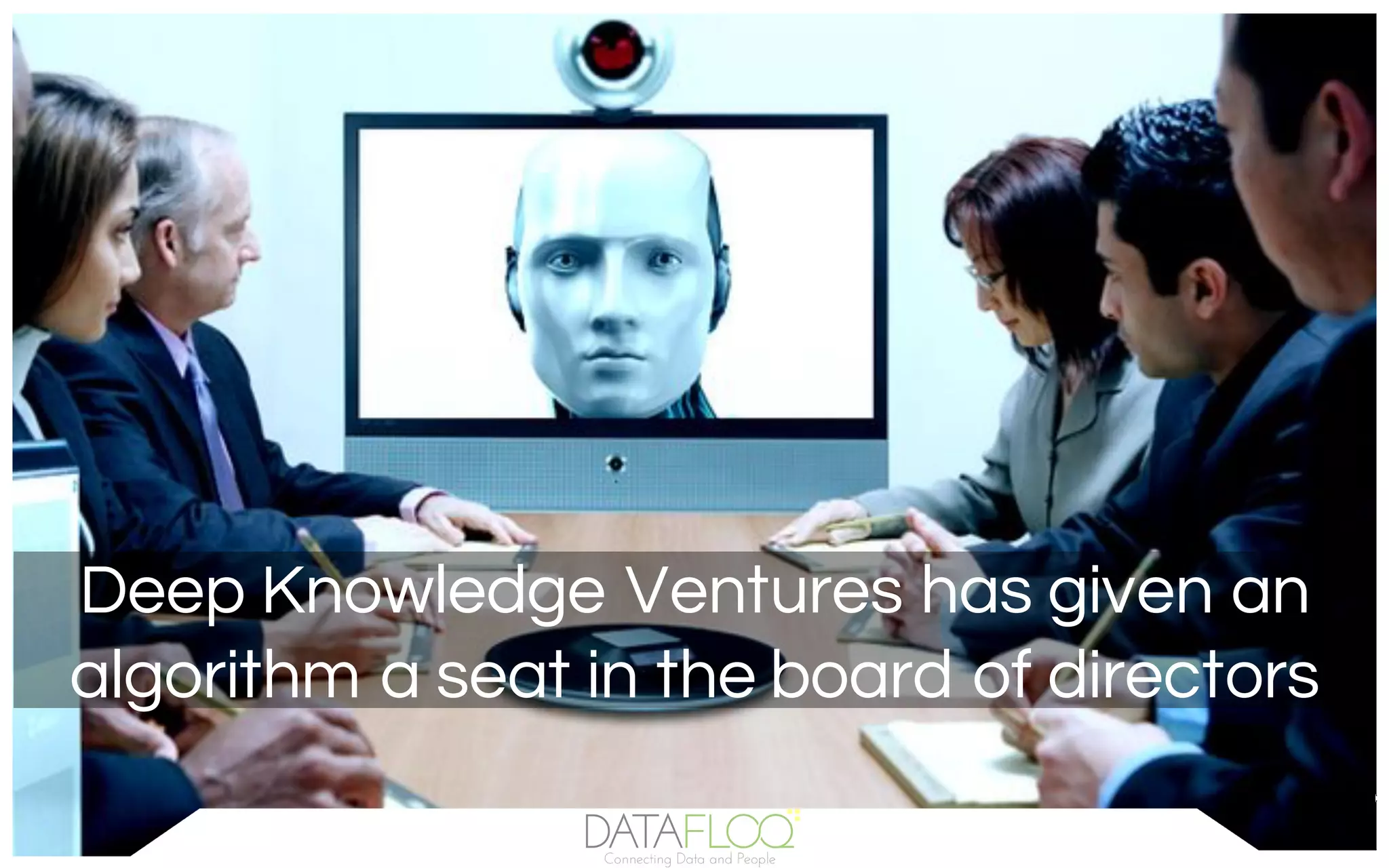 Deep Knowledge Ventures has given an
algorithm a seat in the board of directors
 