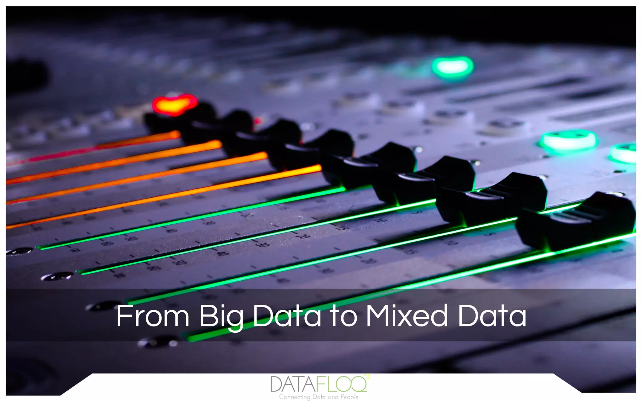 From Big Data to Mixed Data
 
