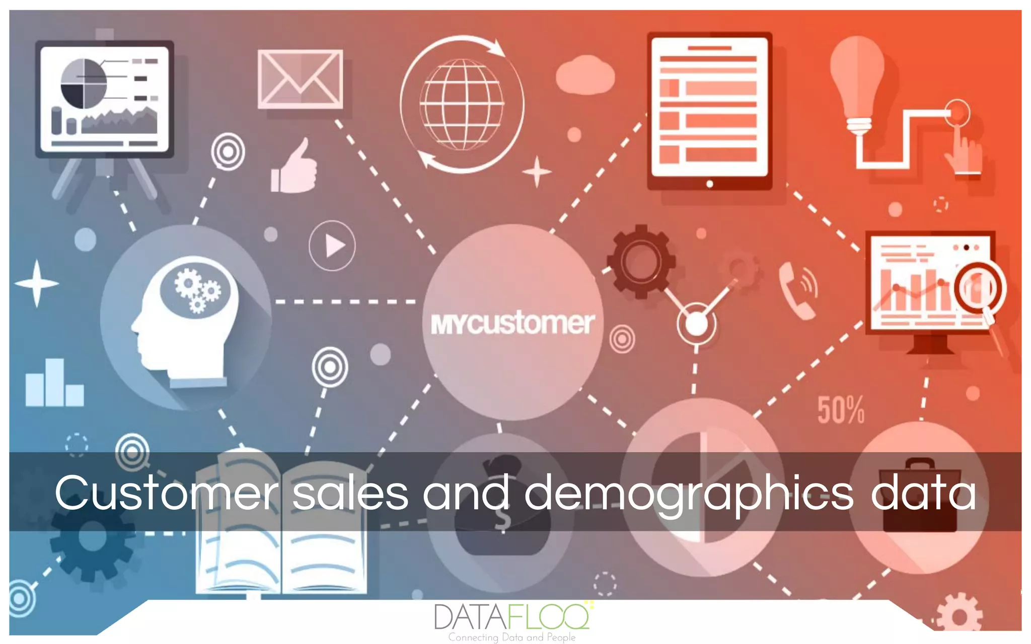 Customer sales and demographics data
 