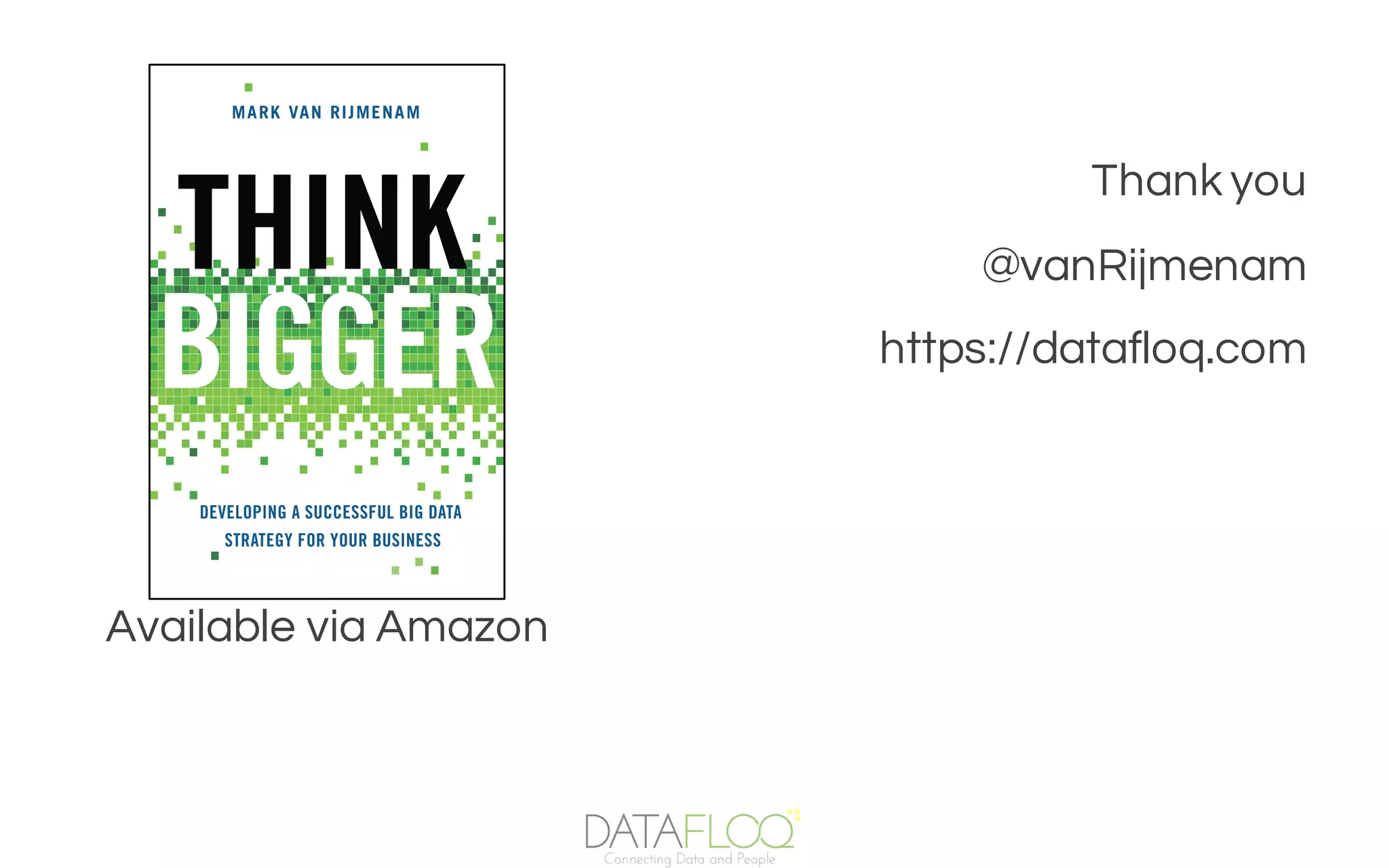 Thank you
@vanRijmenam
https://datafloq.com
Available via Amazon
 