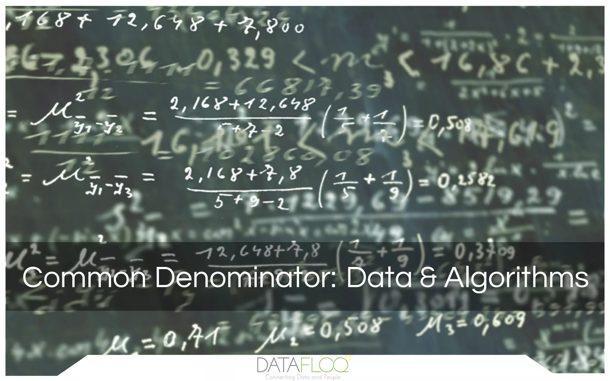 Common Denominator: Data & Algorithms
 