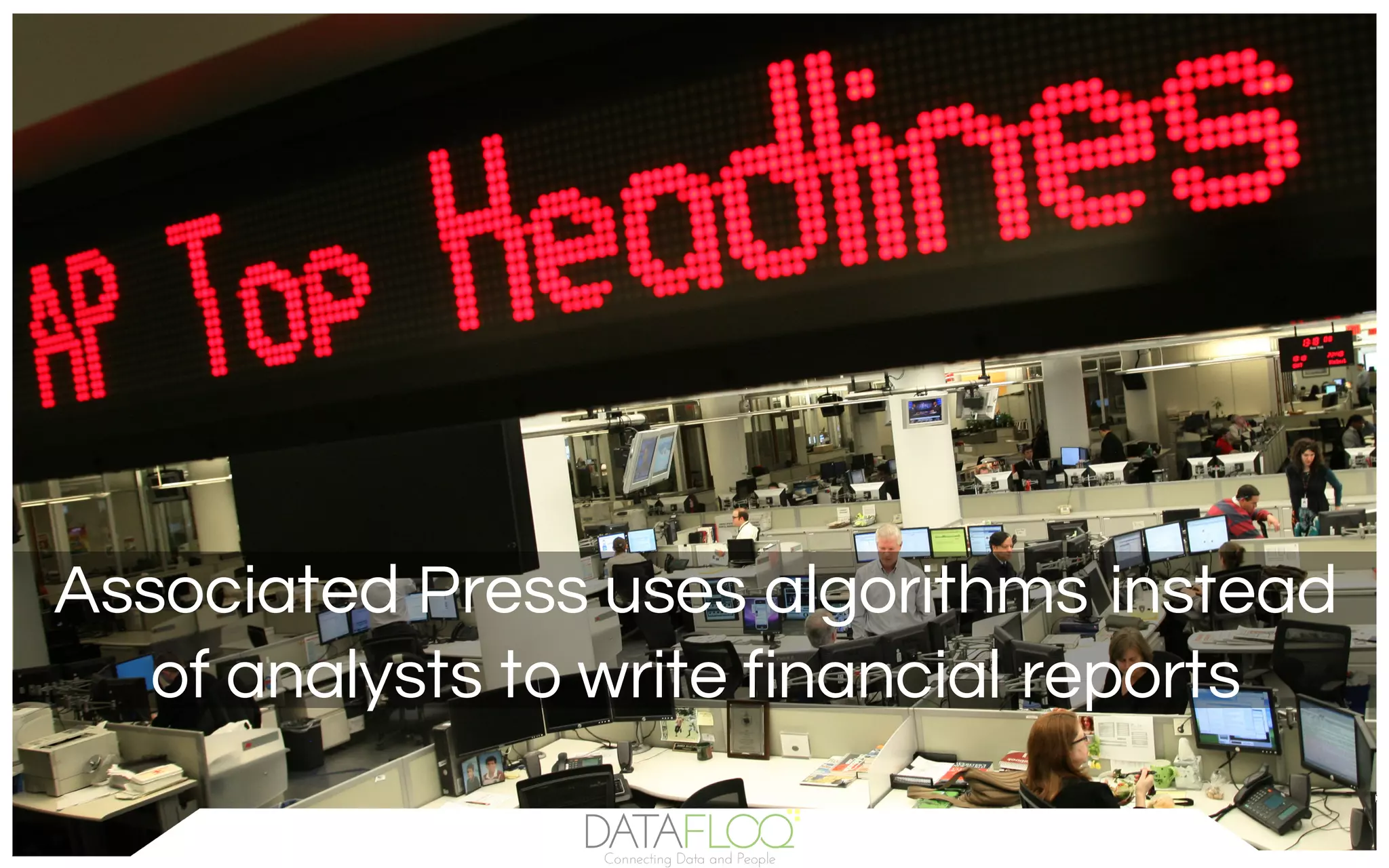 Associated Press uses algorithms instead
of analysts to write financial reports
 