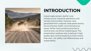 Presentation - Dust Control Products for Gravel Roads.pdf