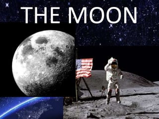 THE MOON
 