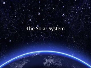 The Solar System
 