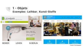 1 - Objets
Exemples: Leihbar, Kunst-Stoffe
Foto(s): Homepage(s)
 