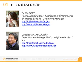 01 
E-COMMERCE PARIS 05/10/2014 TITRE DE LA PRÉSENTATION • DOCUMENT CONFIDENTIEL 
www.ecommerceparis.com 
L ’ É V É N E M ...