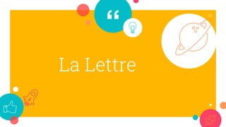 “
38
La Lettre
 
