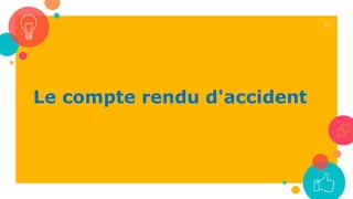 Le compte rendu d'accident
83
 