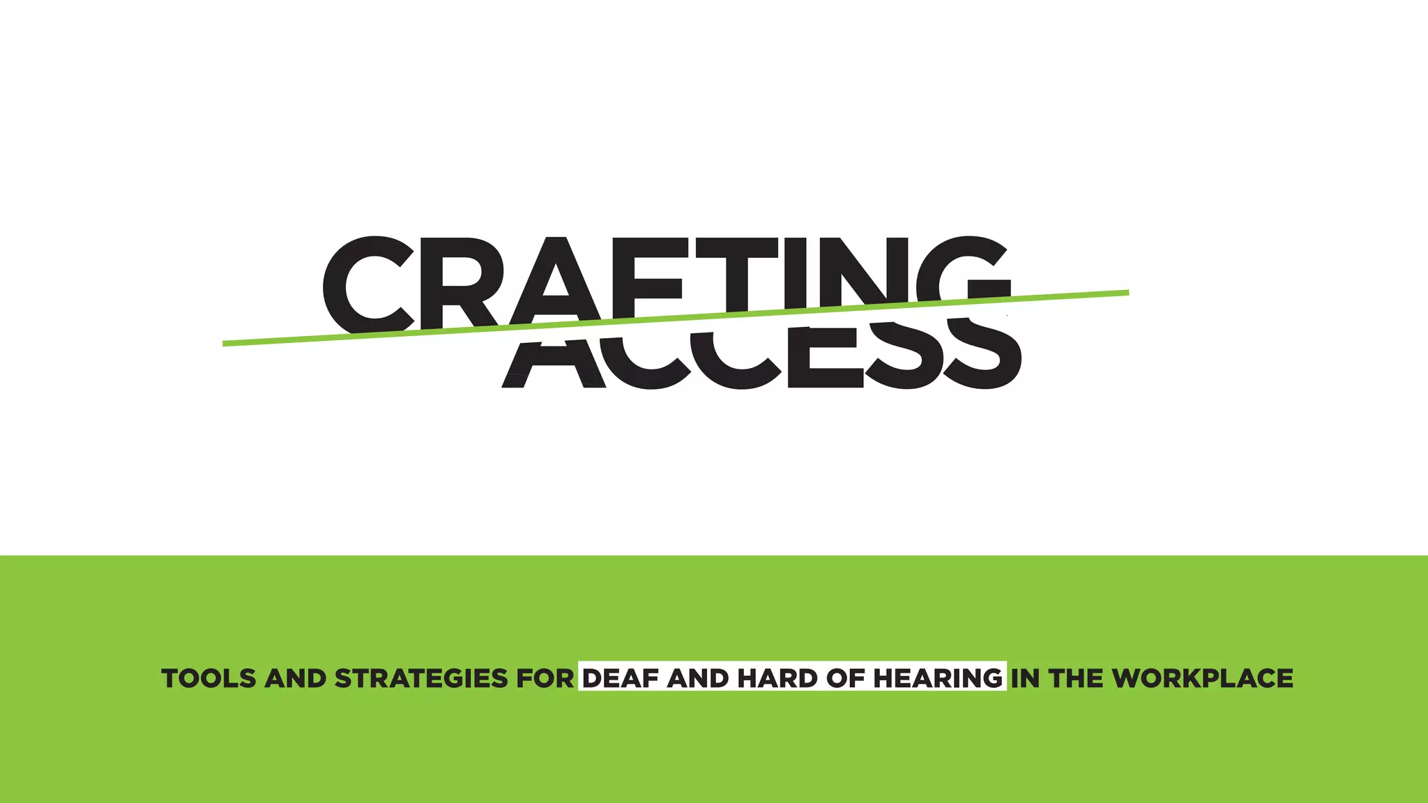 TOOLS AND STRATEGIES FOR DEAF AND HARD OF HEARING IN THE WORKPLACE
 