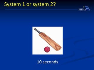 System 1 or system 2?
10 seconds
 