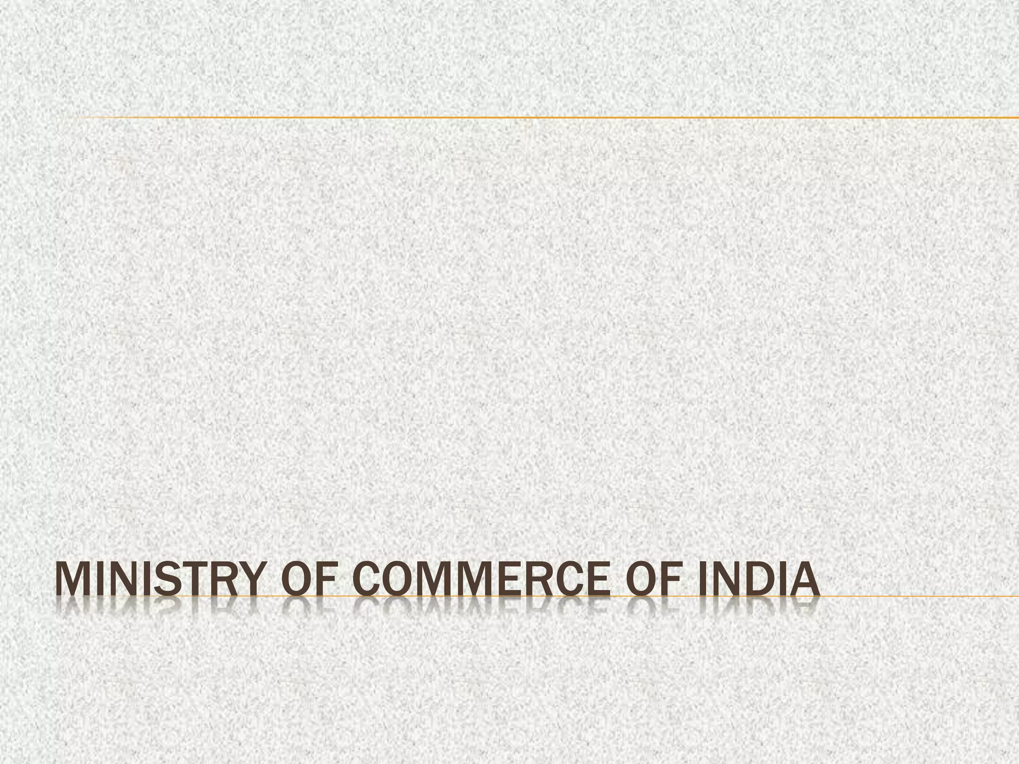 MINISTRY OF COMMERCE OF INDIA
 