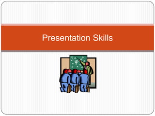 Presentation Skills
 