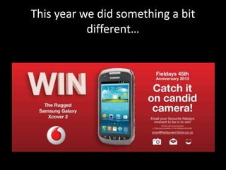 This year we did something a bit
different…
 