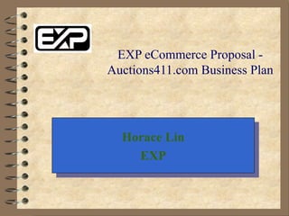 EXP eCommerce Proposal - Auctions411.com Business Plan Horace Lin EXP 
