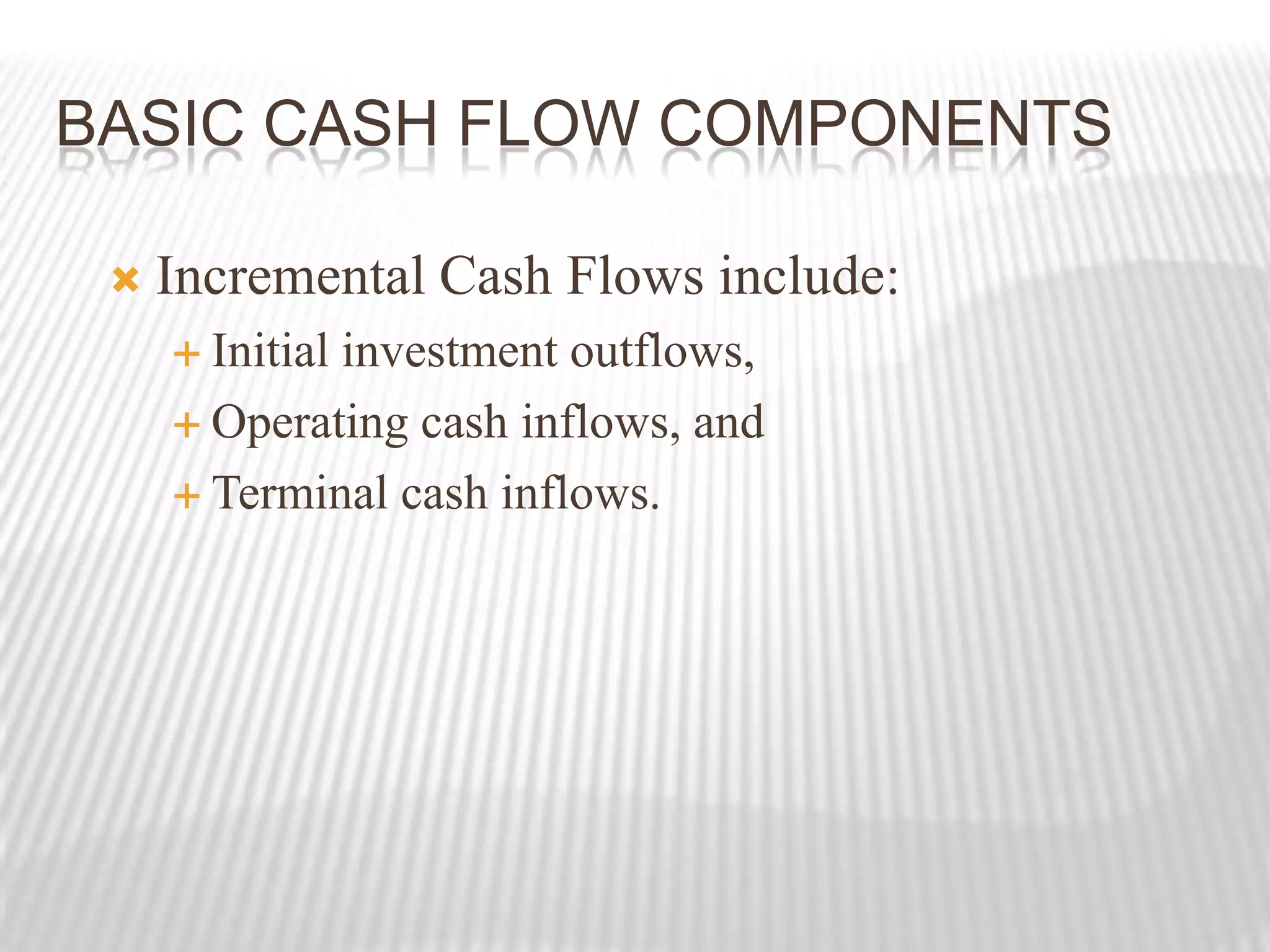  Scrap value of old / new plant               Allocated    overheads Trade-in-value of oldplant                    Financial cash flows