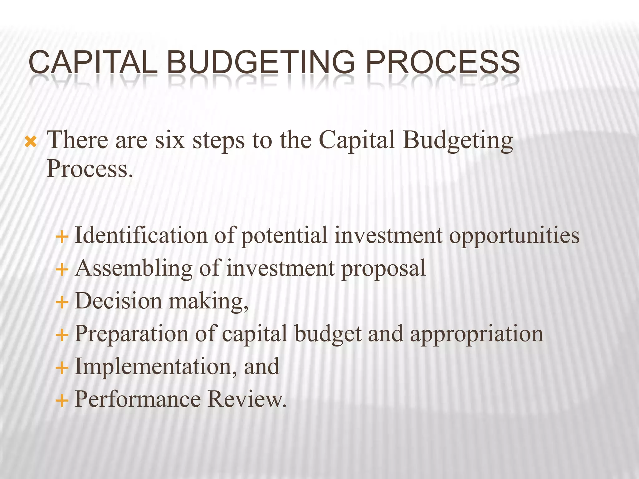 These decisions involve substantial commitment of funds.