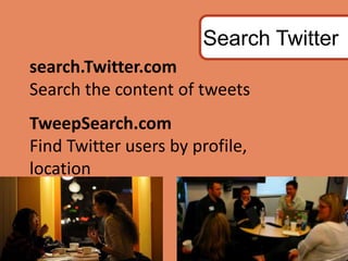 Search Twitter<br />search.Twitter.com<br />Search the content of tweets<br />TweepSearch.com<br />Find Twitter users by p...