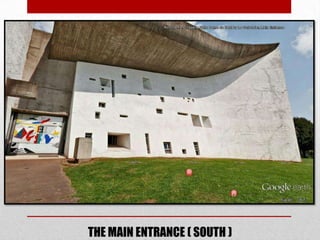 THE MAIN ENTRANCE ( SOUTH )
 