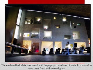 The south wall which is punctuated with deep splayed windows of variable sizes and in
                         some cases fitted with colored glass.
 