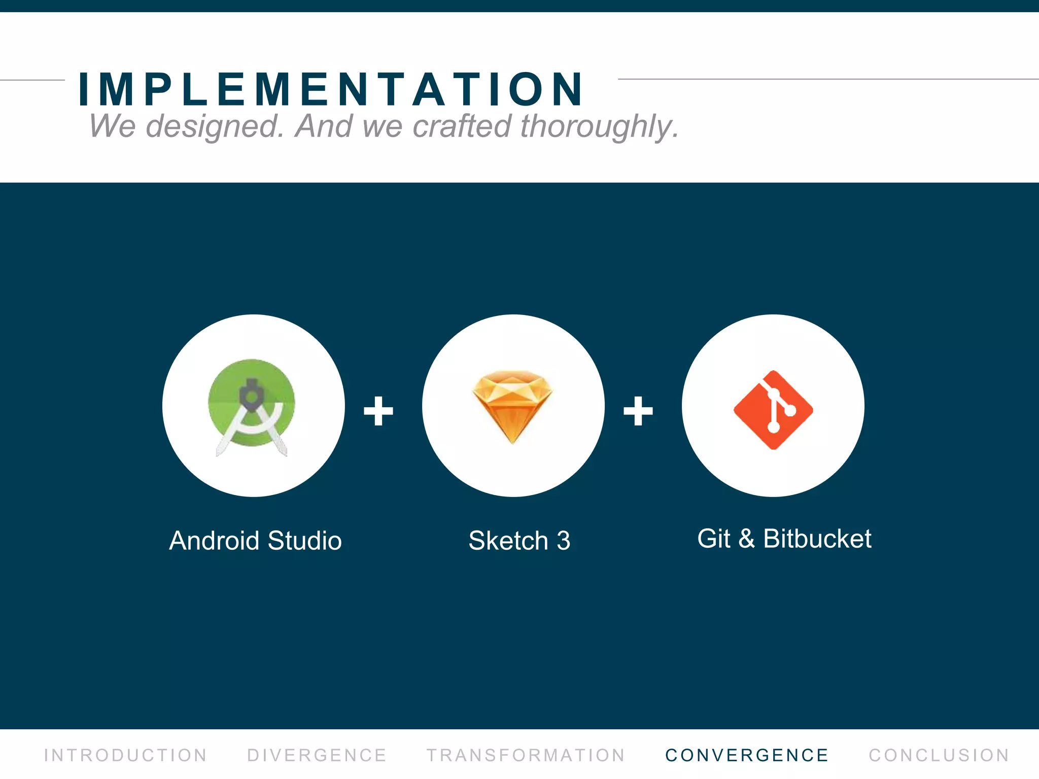 E X P E RT E VA L U AT I O N
I N T R O D U C T I O N D I V E R G E N C E T R A N S F O R M AT I O N C O N V E R G E N C E C O N C L U S I O N
Explore the possibilities with the help from experts.
ฉ พ ร ะCriteria
ฉ พ ร ะLayout ฉ พ ร ะContent ฉ พ ร ะAccessbility
ฉ พ ร ะNavigation ฉ พ ร ะSatisfaction ฉ พ ร ะLearnability
ฉ พ ร ะProgress and Interaction
 