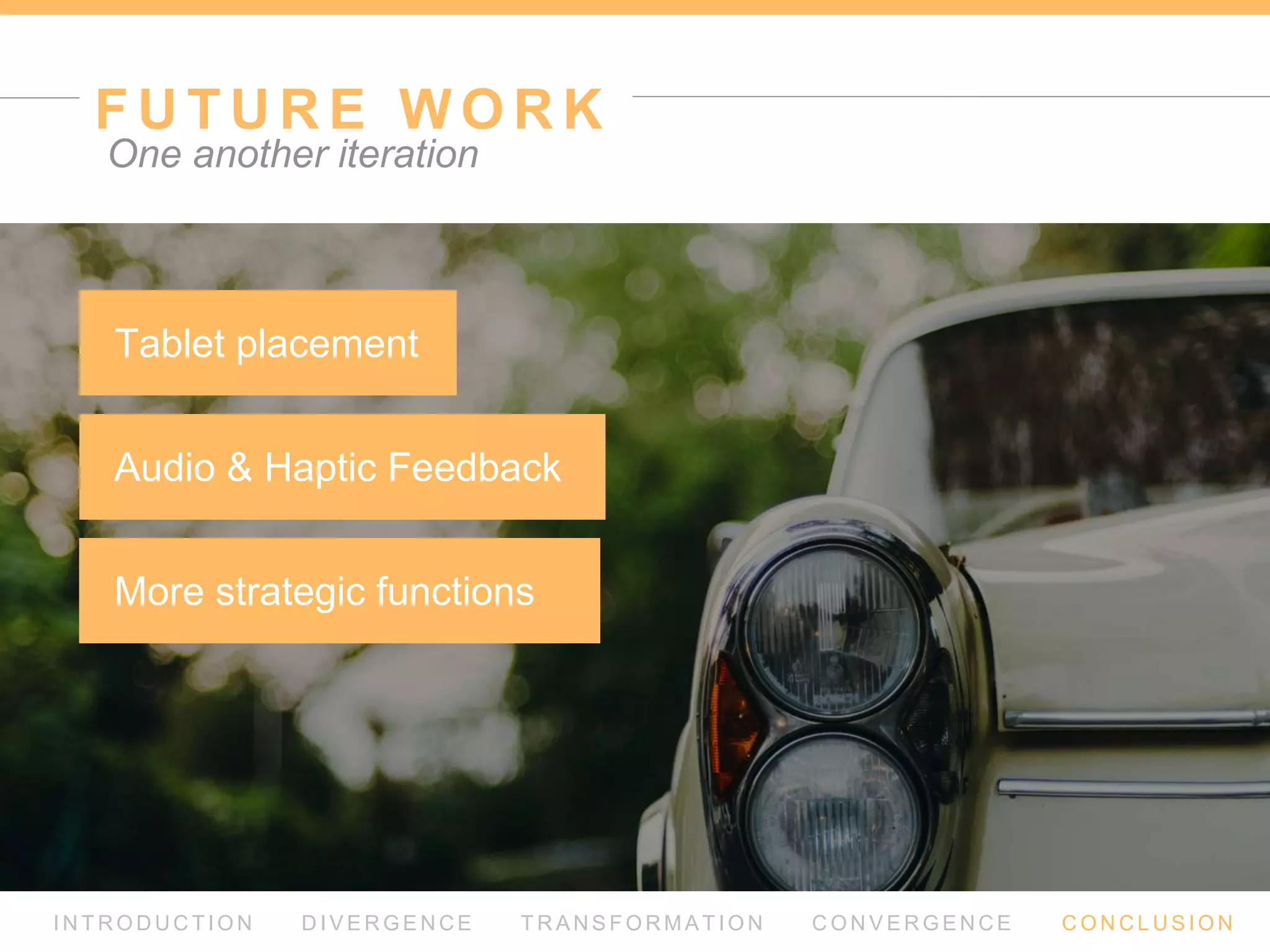 R E S U LT S
I N T R O D U C T I O N D I V E R G E N C E T R A N S F O R M AT I O N C O N V E R G E N C E C O N C L U S I O N
Rumors had it all...
Both system were efﬁcient.
There is no overall significant difference between two system.
 