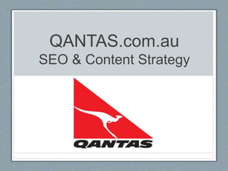 QANTAS.com.au
SEO & Content Strategy
 