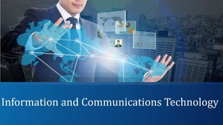 Information and Communications Technology
 
