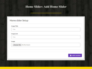 Home Slider: Add Home Slider
 