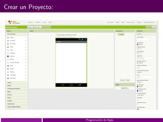 Crear un Proyecto:
Programación de Apps
 