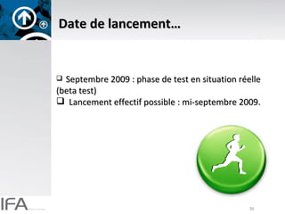 Date de lancement… Septembre 2009 : phase de test en situation réelle (beta test) Lancement effectif possible : mi-septembre 2009. 
