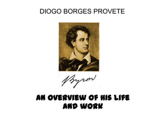 DIOGO BORGES PROVETE
An overview of his life
and work
 