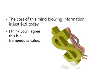 I'm going to be selling this on Clickbank for $97 in the coming weeks.