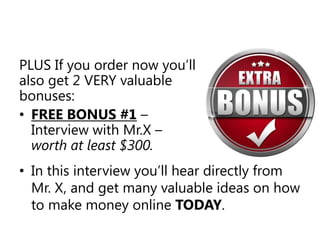FREE BONUS #2 – A 1 Phone Consult With Me (up to 1 hour) – worth $150This information you can get from this consult is worth the price of the package alone. (Limited to the first 25 people)