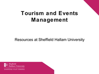 Tourism and Events Management Resources at Sheffield Hallam University 