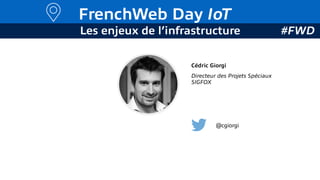 Presentation FrenchWeb Day IoT