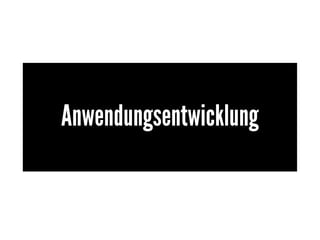 Anwendungsentwicklung
 