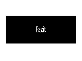 Fazit
 