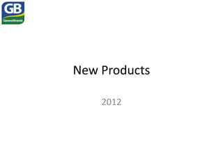 New Products

    2012
 