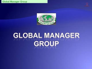 Global Manager Group
                       Punyam
 