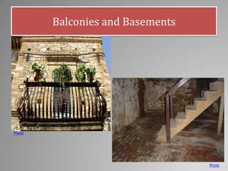 Balconies and Basements
Photo
Photo
 