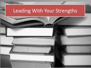 Leading With Your Strengths
 