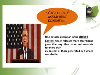 One notable exception is the United
States, which releases more greenhouse
gases than any other nation and accounts
for more than
25 percent of those generated by humans
worldwide.
 