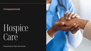 The Compassionate Impact of Hospice Care in Healthcare | PDF